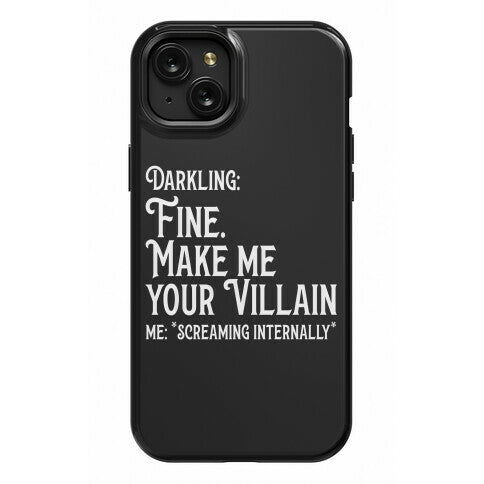 Make Me Your Villain Phone Case